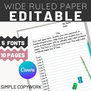May include: Editable wide-ruled paper with 10 pages and 5 fonts. The paper has lines for writing and a title section. The text on the paper reads "Your text goes here. Create your own copywork or handwriting practice. Help teach your student how to write on lined paper with an editable wide-ruled notebook paper. The font is a 25-point print font. The wide-ruled notebook paper has 27 lines."