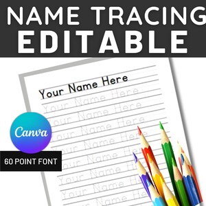 May include: A printable worksheet with the text "Your Name Here" repeated multiple times on lined paper. The worksheet is designed for tracing letters and is editable. The image also shows a Canva logo and the text "60 POINT FONT".