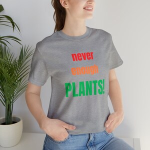 Never Enough Plants Unisex Jersey Short Sleeve Tee, Plant Shirt, Plant Lover, Plant Lover Shirt, Gardening Shirt, Plant T-Shirt, Gardening