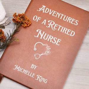 Retirement Gift for Nurse - Adventures of A Retired Nurse Journal, Retirement Gift for Her Coworker Hospital Staff, Nurse Retirement Party