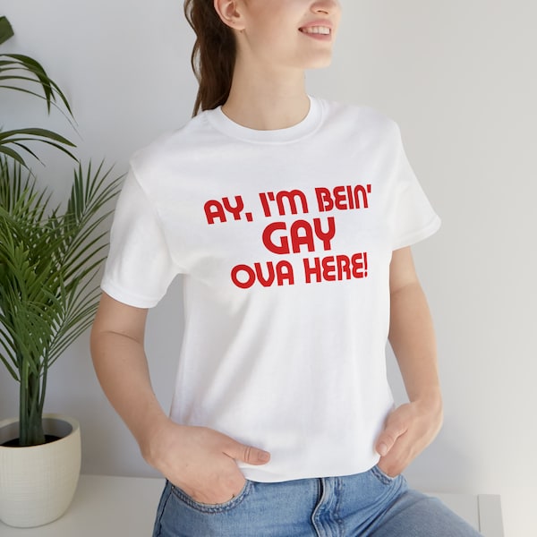 AY, I'm Bein' Gay Ova Here! | What We Do In The Shadows | Unisex Jersey Short Sleeve Tee