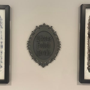 Haunted Mansion Inspired &#39;Welcome Foolish Mortals&#39; 3D Printed Sign Plaque - Multiple Colour and Size Options