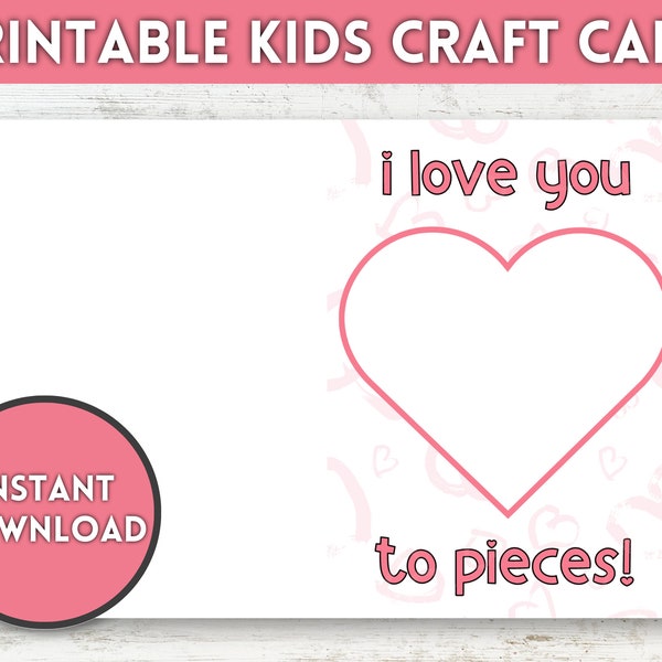 I Love You to Pieces Valentines Day, Mother's Day Card, Printable DIY Craft Activity for Kids, Preschool, Toddlers, for Parents, Grandparent