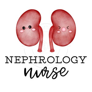 nephrology nurse PNG, sublimation, kidney nurse, nephrology rn, nephrology nursing, nursing png, watercolor, nursing shirt, digital download