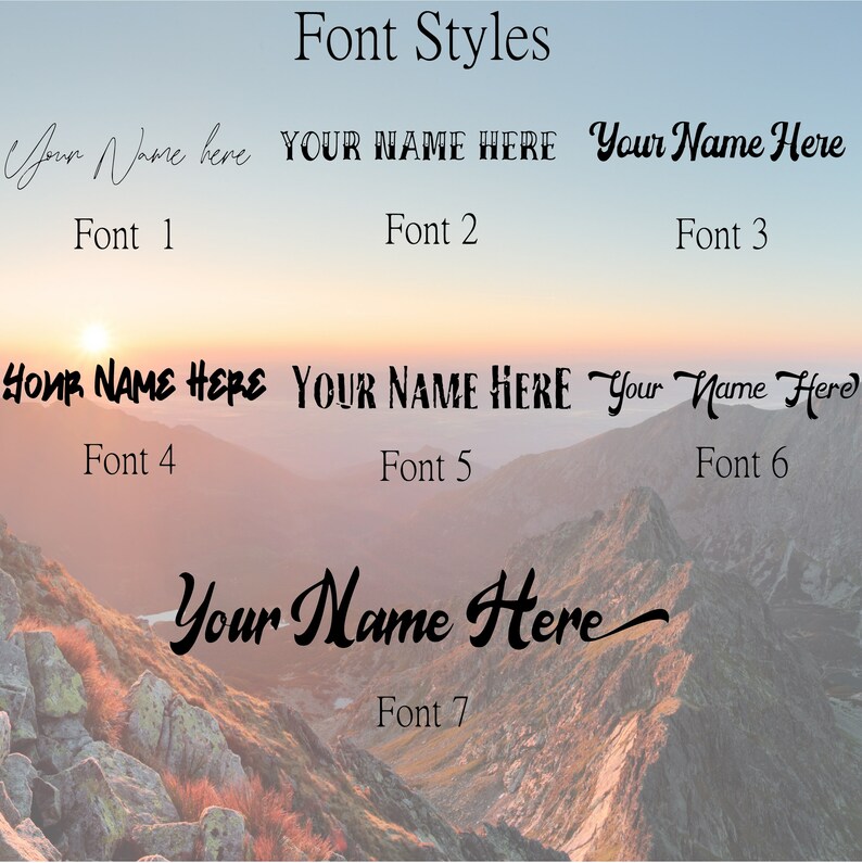 May include: A graphic showing seven different font styles for the text "Your Name Here". The fonts are displayed against a background of a mountain range at sunset.