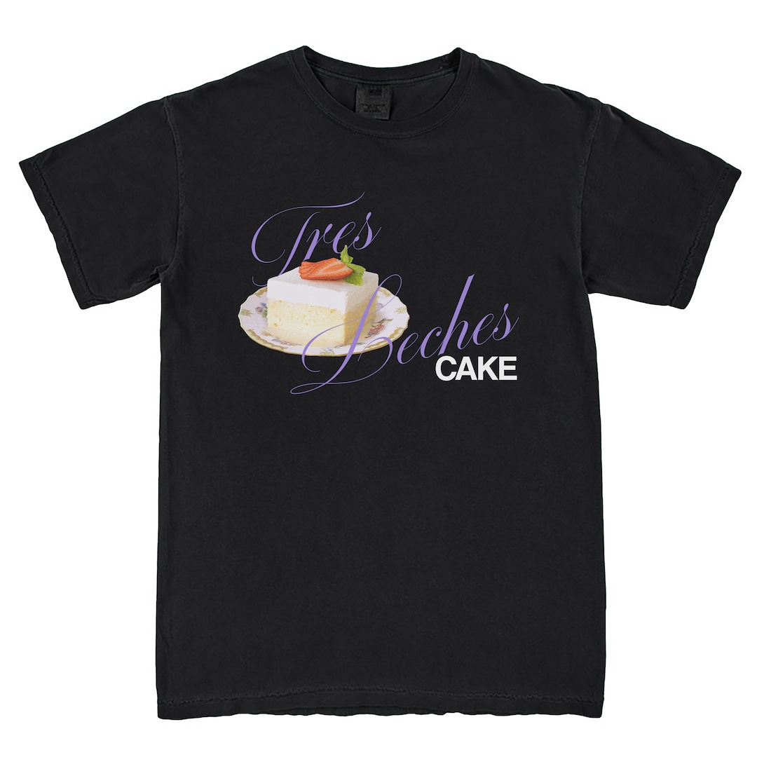 New Rare Tres Leches Cake Shirt, 3 Leches Cake Shirt, Cake Lover Shirt ...