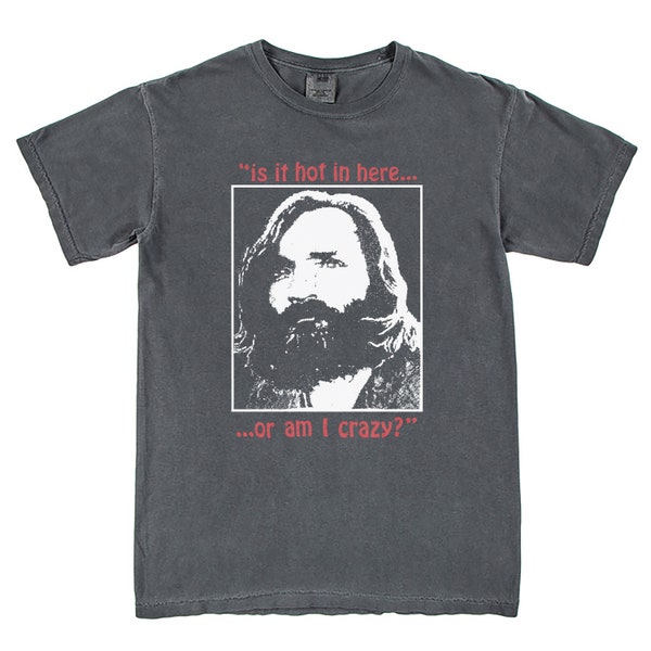 New Rare Charles Manson Is It Hot In Here Serial Killer 60s 70s 80s Retro Unisex T-Shirt Vintage Style