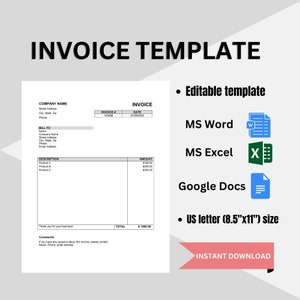 May include: A black and white invoice template with the text "INVOICE TEMPLATE" at the top. The template includes fields for company name, invoice number, date, bill to, description, amount, total, and comments. The template is available in MS Word, MS Excel, and Google Docs formats. The template is US letter size (8.5" x 11").
