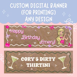 May include: Custom digital banner design for printing. The top banner reads "Happy Birthday Emery!" with a cartoon illustration. The bottom banner says "Cory's Dirty Thirtini" with martini glasses. The background is pink and blue.