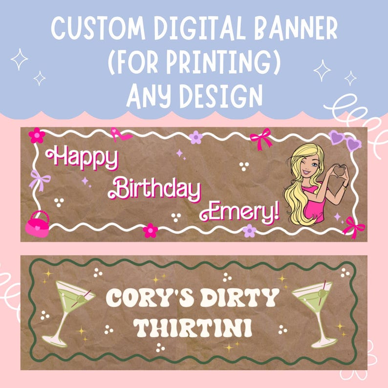 May include: Custom digital banner design for printing. The top banner reads "Happy Birthday Emery!" with a cartoon illustration. The bottom banner says "Cory's Dirty Thirtini" with martini glasses. The background is pink and blue.