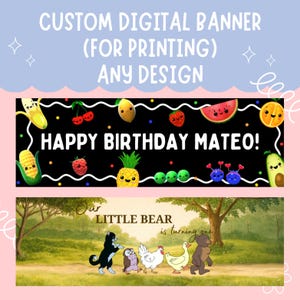 May include: A digital banner with the text "CUSTOM DIGITAL BANNER (FOR PRINTING) ANY DESIGN" at the top. The banner features a black background with the text "HAPPY BIRTHDAY MATEO!" and cartoon fruit illustrations. Below is a scene with cartoon animals.