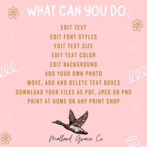 May include: Pink background with white text that reads "WHAT CAN YOU DO". The text lists editing options. A drawing of a mallard duck in flight is at the bottom, with the text "Mallard Grace Co".