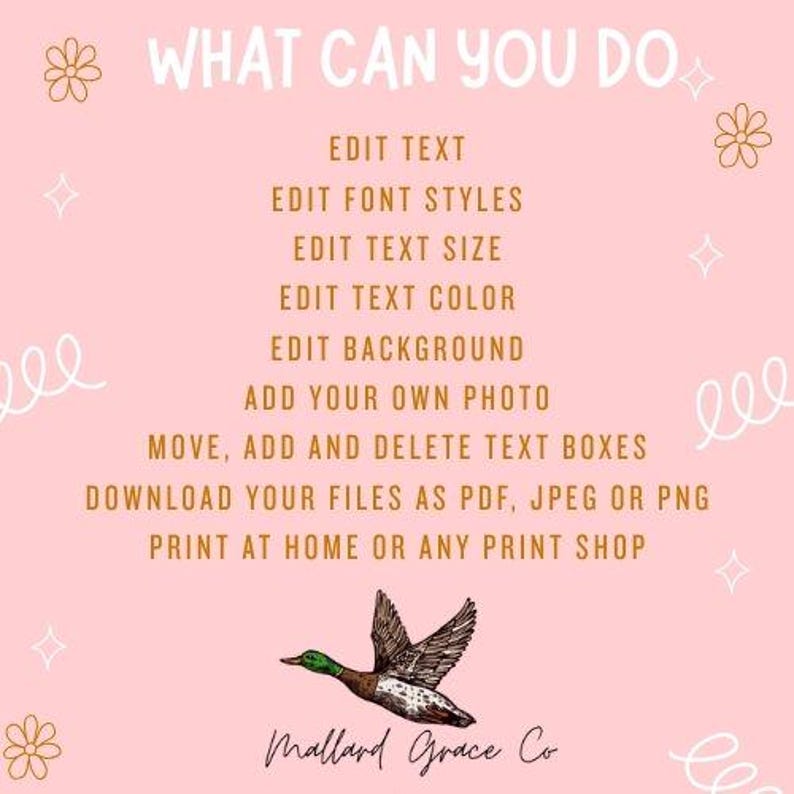 May include: Pink background with white text that reads "WHAT CAN YOU DO". The text lists editing options. A drawing of a mallard duck in flight is at the bottom, with the text "Mallard Grace Co".