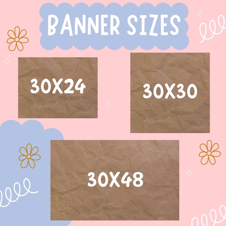 May include: A pink background with a blue banner at the top that says "BANNER SIZES". There are three brown paper rectangles with white text on them. The first rectangle says "30X24", the second says "30X30", and the third says "30X48".