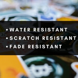 May include: A collection of colorful stickers with various designs. The image highlights the stickers' features: water resistant, scratch resistant, and fade resistant. The stickers are on a dark background.
