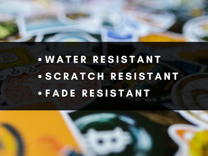 May include: A collection of colorful stickers with various designs. The image highlights the stickers' features: water resistant, scratch resistant, and fade resistant. The stickers are on a dark background.