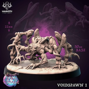May include: A detailed, gray, 3D printed miniature of a monstrous creature with multiple limbs and a gaping maw. The miniature is posed in a crawling stance and is designed for tabletop gaming. The miniature is labeled "VOIDSPAWN 1" and is 22 mm tall and sits on a 50 mm base.