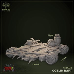 May include: A detailed 3D-printed Goblin Raft terrain model. The raft features wooden planks, barrels, and a spiked front. Dimensions are 94mm wide, 122mm high, and 37mm deep. Includes a barrel with arrows and a sack. The model is designed for tabletop gaming.