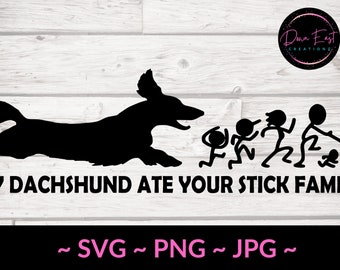 My Dachshund ate your Stick Family SVG LONG HAIR  Cut File for Cricut  Silhouette  Cameo Cutting Machine / Car Decal / wiener dog