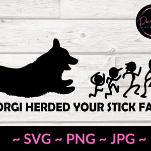 My Corgi Herded your Stick Family  -   Cut File for Cricut / Silhouette  Cameo Cutting Machine / Car Decal /