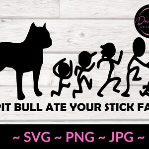 My Pit Bull at your Stick Family  Cut FIle for Cricut / Silhouette  Cameo Cutting Machine / Car Decal / Pitty