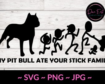 My Pit Bull at your Stick Family  Cut FIle for Cricut / Silhouette  Cameo Cutting Machine / Car Decal / Pitty