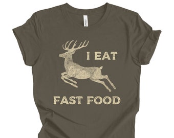 Funny Hunting Shirt, Hunting T Shirt Men, Deer Shirts, Dad Hunter Tee, Rude Offensive Gifts For Hunters, Fast Food Deer Shirt, I Hunt Shirt