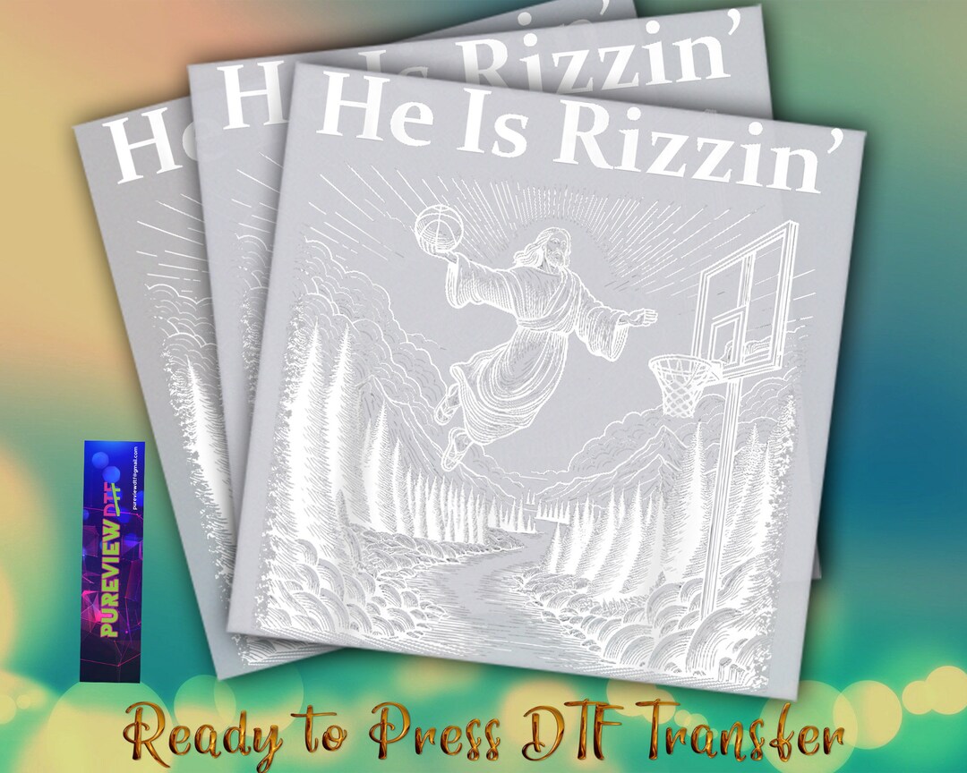 He is Rizzen Ready to Press Heat Transfer Designs, DTF Transfers, Dtf ...