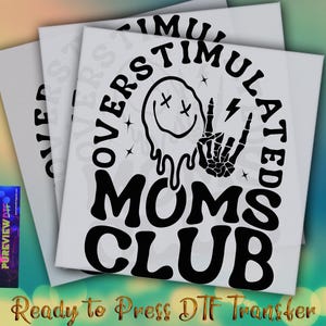 Overstimulated Moms Club DTF Transfer, Mother&#39;s Day Dtf, DTF Transfers Ready to Press, DTF Prints, Heat Transfer Designs, Dtf Gang Sheet