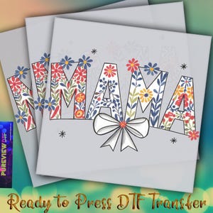May include: Three gray canvases with the word "MAMA" in floral print. The letters are filled with red, blue, and yellow flowers and green leaves. A white bow is under the "MAMA" text. The words "Ready to Press DTF Transfer" are at the bottom.