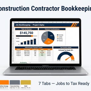 May include: A MacBook Pro displays a construction contractor bookkeeping spreadsheet. The screen shows financial data, including job revenue, subcontractor payments, and material costs. The text reads "Construction Contractor Bookkeeping" and "7 Tabs - Jobs to Tax Ready."