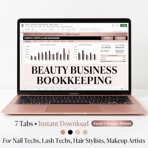 May include: A rose gold laptop shows a spreadsheet titled "BEAUTY BUSINESS BOOKKEEPING." The screen displays a monthly profit and loss dashboard with bar graphs and financial data. Text below reads "7 Tabs • Instant Download" and "For Nail Techs, Lash Techs, Hair Stylists, Makeup Artists."