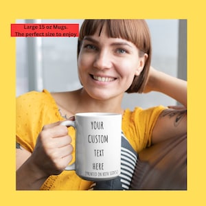 Custom Text Mug, Personalized Text 15 oz Coffee Cup, Customized Your Own Word Mug, Personal Quote or Phrase Coffee Mug, Birthday Gift