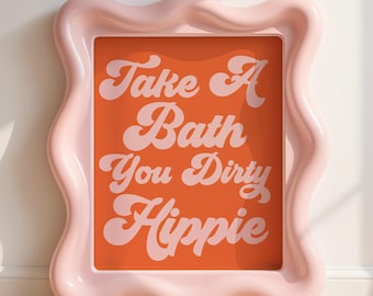 Take A Bath You Dirty Hippie Poster - Prints - Hippie Wall Art - 70s Wall Art - 70s Wall Decor - 70s Poster - Funny Bathroom Printable