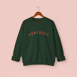 Homebody Lounge Sweatshirt | Slouchy Crewneck | Introvert Gift | Home Body Club | Oversized Sweatshirt | Cozy Self Care Apparel Forest Green