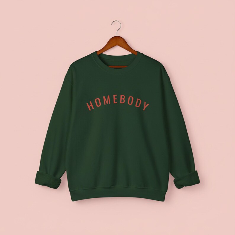 Homebody Lounge Sweatshirt | Slouchy Crewneck | Introvert Gift | Home Body Club | Oversized Sweatshirt | Cozy Self Care Apparel Forest Green
