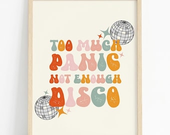 Too Much Panic Not Enough Disco Print | Funky Disco Ball Art Print | Panic at The Disco | Retro Typography Wall Art | Song Lyrics Print