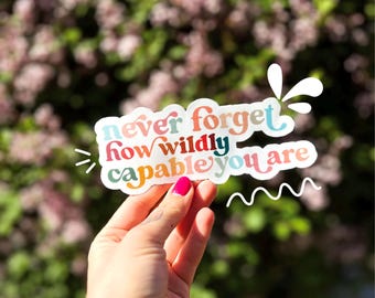 Wildly Capable Sticker - Sticker Quotes - Inspirational Decal - Waterproof Sticker - Motivational Sticker - Hydro Flask Sticker - Feminist