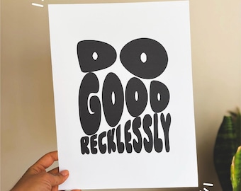 Do Good Recklessly Wall Print - PHYSICAL PRINT - Kindness Print -  Retro Home Decor - Hippie Print - Black Wall Decor - Typography Print