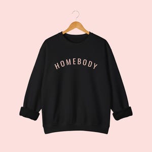Homebody Lounge Sweatshirt | Slouchy Crewneck | Introvert Gift | Home Body Club | Oversized Sweatshirt | Cozy Self Care Apparel Black