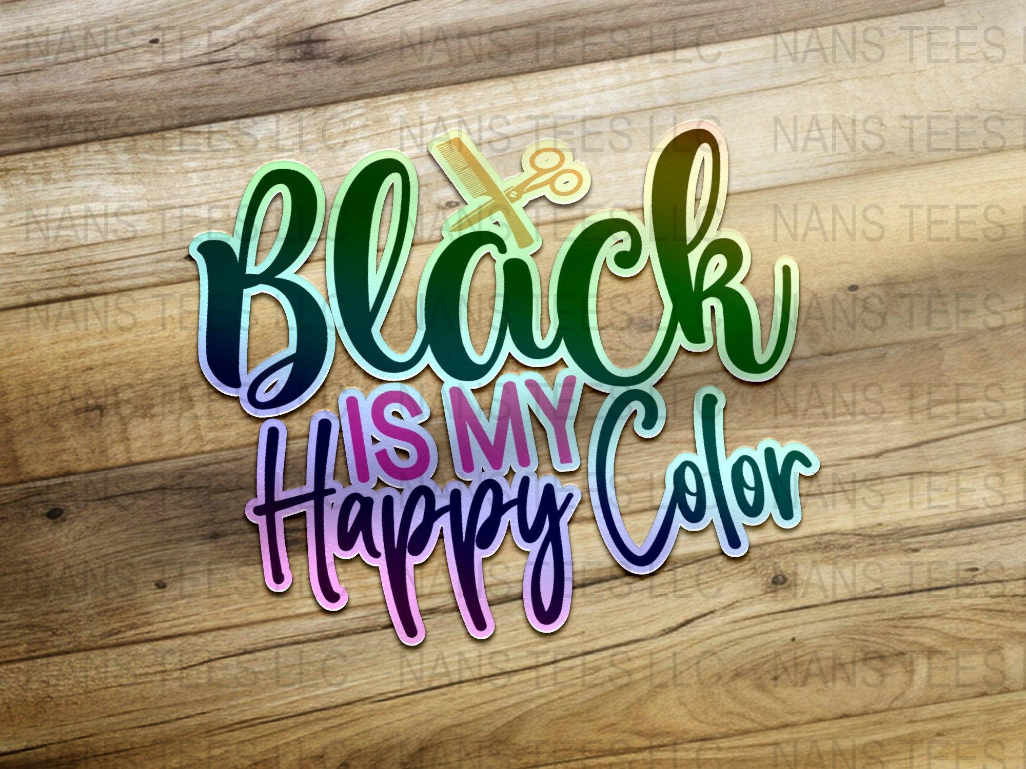 Black is My Happy Color Svg Png Dxf Eps Jpg Hair Stylist - Etsy