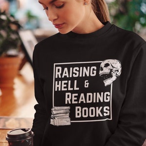 Raising Hell & Reading Books Crewneck Sweatshirt | Booktok Crewneck | Dark Romance Sweater