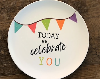 Today We Celebrate You plate, Special Day plate, kids plate, girl birthday, birthday boy cake, teacher appreciation gift, plate for 1st cake