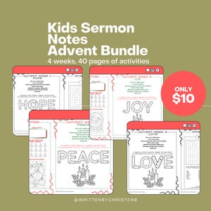 May include: A bundle of Kids Sermon Notes Advent activities. The bundle includes 4 weeks of activities, with 40 pages in total. The words "HOPE", "PEACE", "JOY", and "LOVE" are featured on the pages. A red circle with the text "ONLY $10" is also visible.