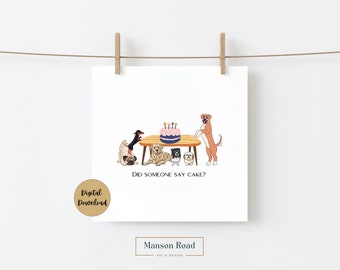 Did Someone Say Cake | Birthday Card | Friend | Dog Lovers | Child | Teen | Co-Worker