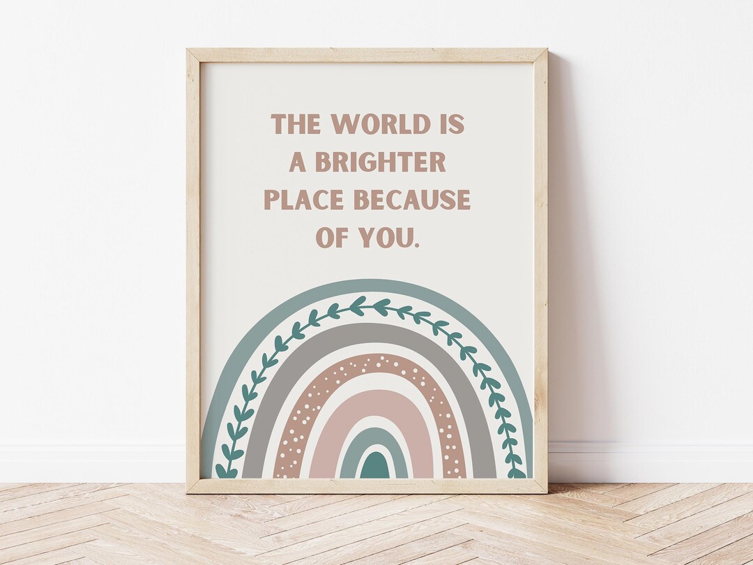 Neutral Rainbow Wall Art - the World is Brighter Because of You