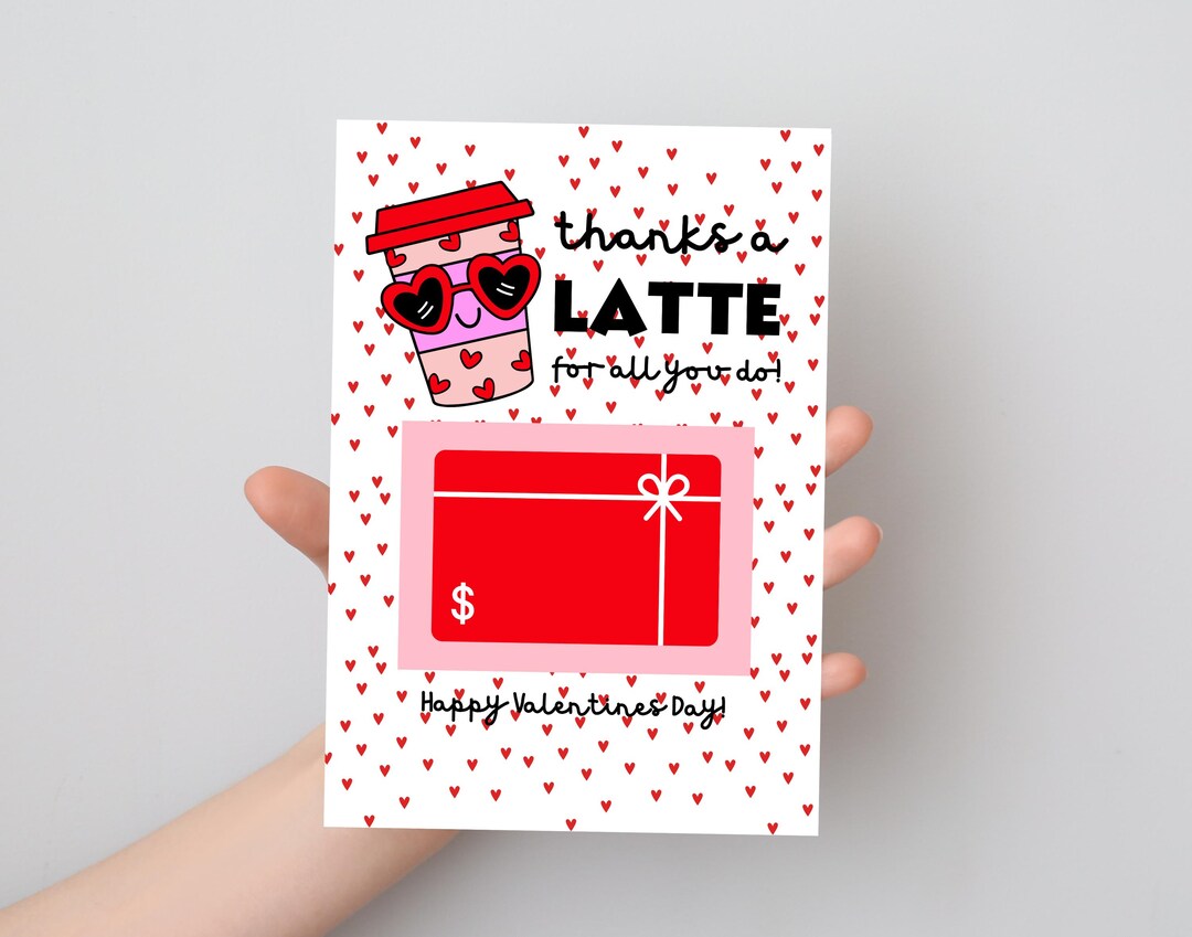 Teacher Valentine Card - Thanks A Latte Printable Gift Card Holder ...