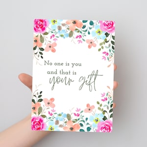 Printable Motivational Quote Card - No One Is You and That Is Your Gift - Instant Download