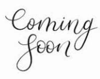 May include: Coming Soon text in a cursive font.