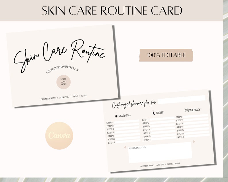May include: A printable skincare routine card with a beige background. The card has sections for morning, night, and weekly skincare routines. The card is 100% editable and includes space for a logo, business name, address, phone number, and email.